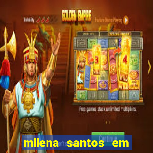 milena santos em vizinhas gostosas